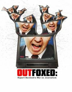 Outfoxed: Rupert Murdoch's War on Journalism (2004)